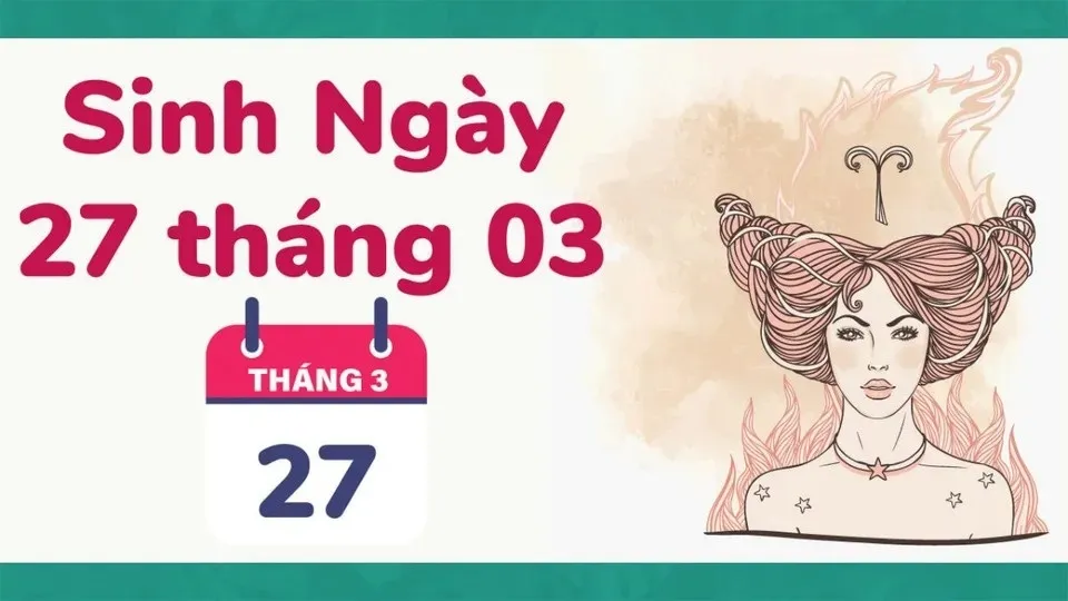 Tử vi người sinh ngày 27/3