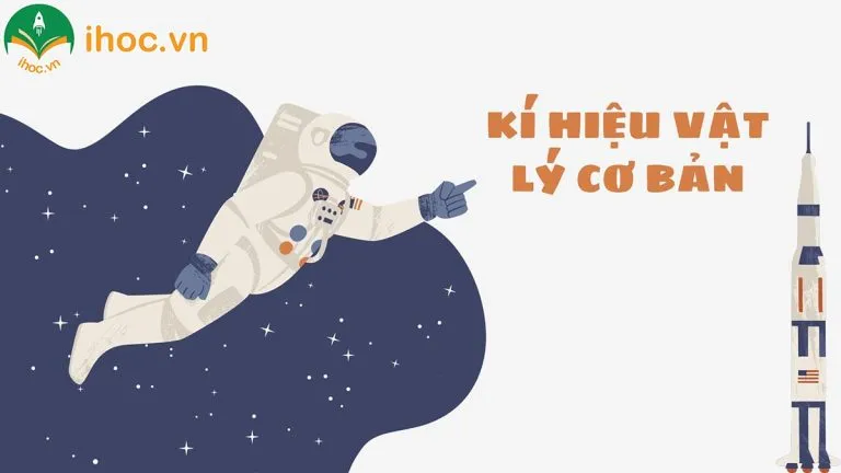 Các kí hiệu trong Vật lí đại lượng cơ bản