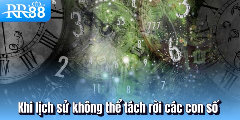Khi lịch sử không thể tách rời các con số