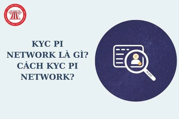 Quy trình KYC trong Pi Network