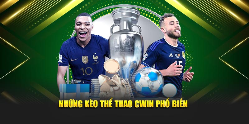 Các kèo thể thao Cwin05 được ưa chuộng