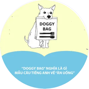 Thức ăn thừa được đóng gói mang về còn gọi là doggy bag