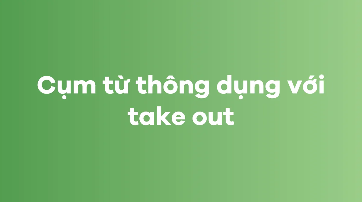 Các cụm từ thành ngữ với take after