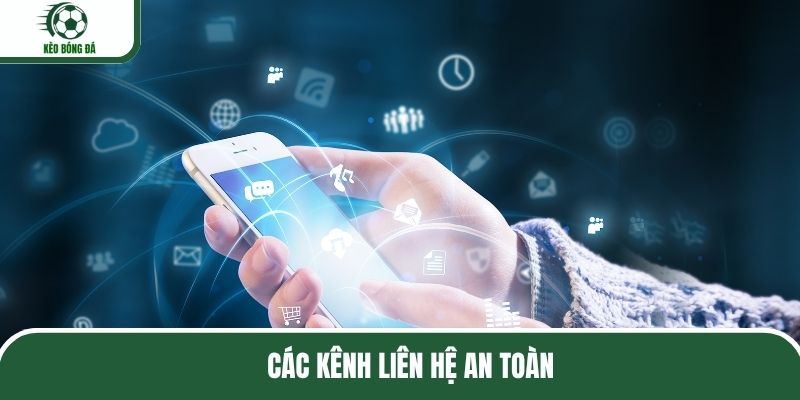 Các kênh liên hệ an toàn