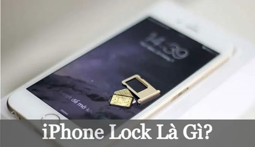 iPhone lock là gì và tại sao cần phân biệt nó