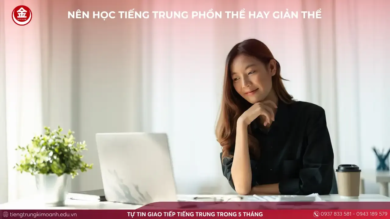 Nên Học Tiếng Trung Phồn Thể Hay Giản Thể